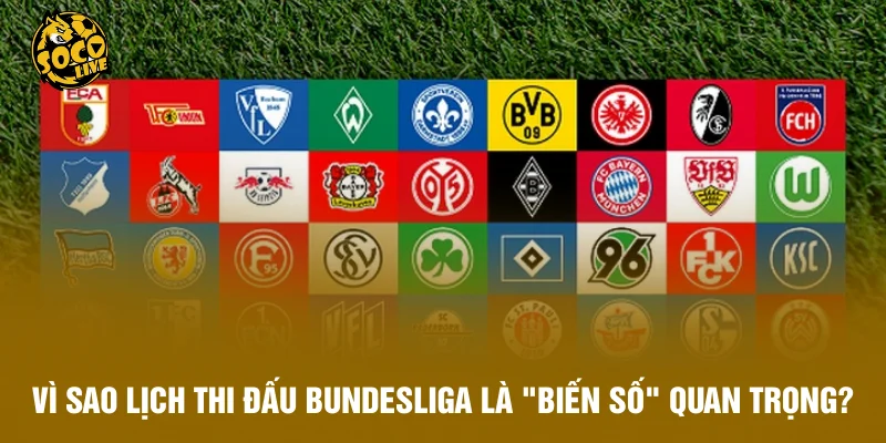 Vì sao lịch thi đấu Bundesliga là "biến số" quan trọng?